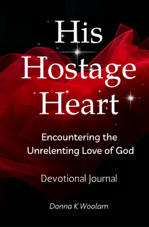 His Hostage Heart 30 Day Devotional and Journal Donna K Woolam
