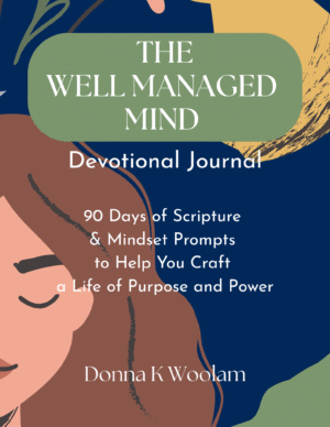 the Well Managed Mind Devotional Journal, Donna K Woolam