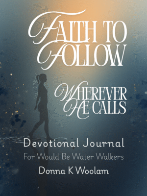 Faith to Follow Wherever He Callls: A 30-Day Devotional for Would Be Water-Walkers [Paperback]